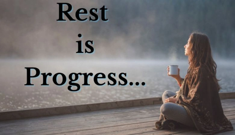 Rest is Progress